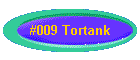 #009 Tortank